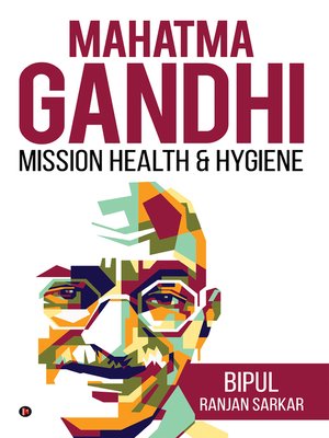 cover image of Mahatma Gandhi: Mission Health & Hygiene
